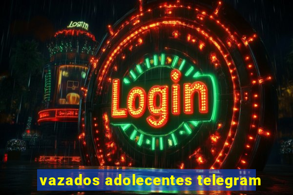 vazados adolecentes telegram